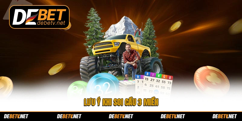 Lưu ý khi soi cầu 3 miền