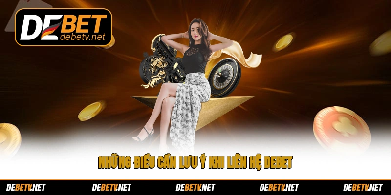 Những điều cần lưu ý khi liên hệ Debet