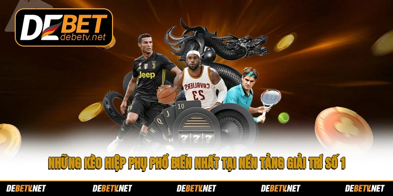 Những kèo hiệp phụ phổ biến nhất tại nền tảng giải trí số 1
